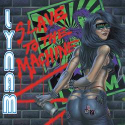 Lynam : Slave to the Machine